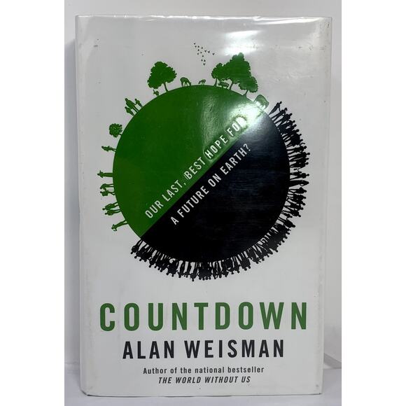 Countdown Our Last Best Hope for a Future on Earth Book Alan Weisman First - Picture 1 of 8